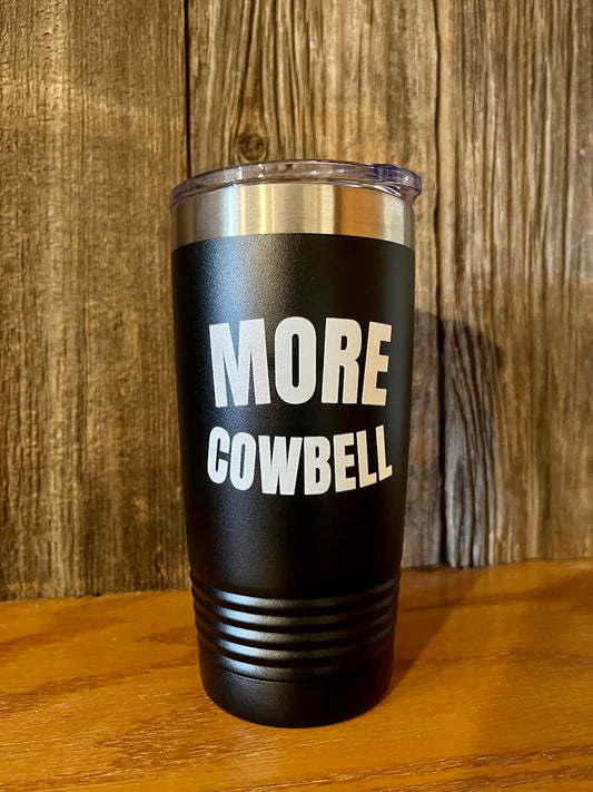 More Cowbell Black 20oz Tumbler